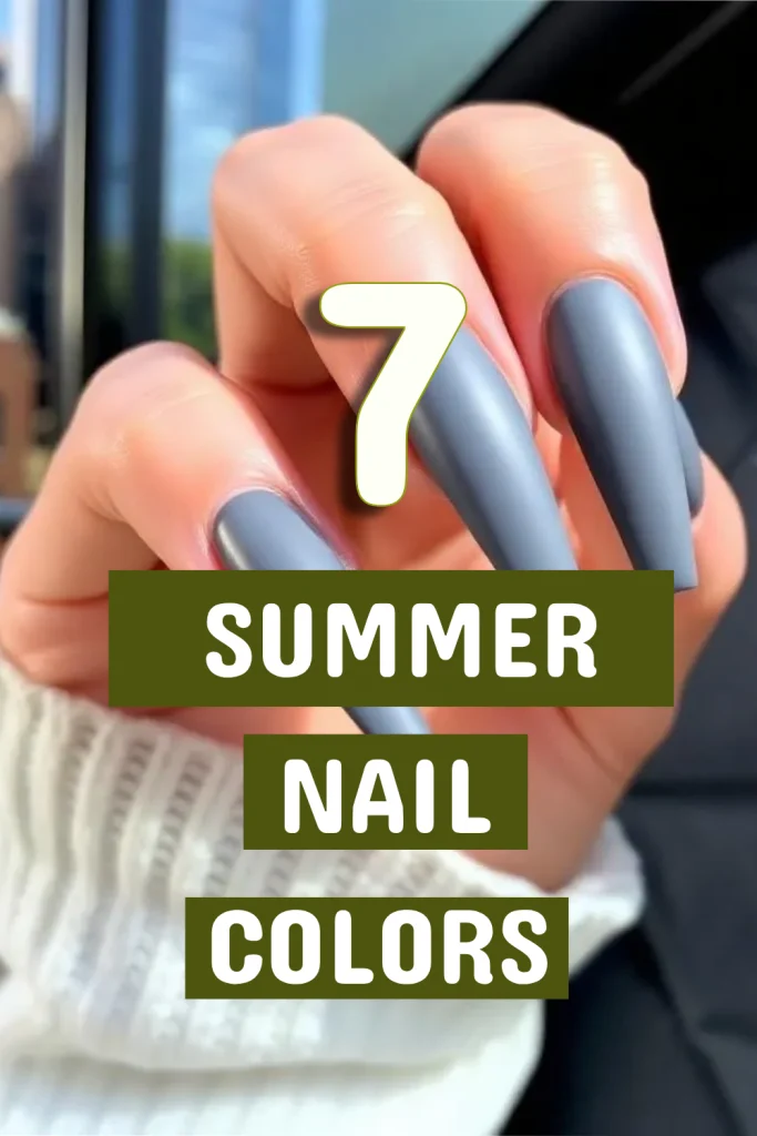 Summer Nail Colors You Need to Have